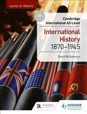 Zugang zur Geschichte für Cambridge International as Level: Internationale Geschichte 1870-1945 - Access to History for Cambridge International as Level: International History 1870-1945