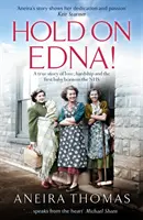 Halt dich an Edna! - Die herzerwärmende wahre Geschichte des ersten Babys, das im NHS geboren wurde - Hold On Edna! - The heartwarming true story of the first baby born on the NHS