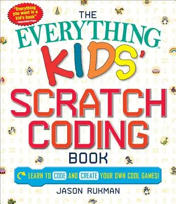 Das Scratch-Codierungsbuch für Kinder: Lerne programmieren und erstelle deine eigenen coolen Spiele! - The Everything Kids' Scratch Coding Book: Learn to Code and Create Your Own Cool Games!