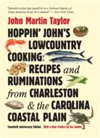 Hoppin' Johns Lowcountry-Küche: Rezepte und Betrachtungen aus Charleston und der Carolina Coastal Plain - Hoppin' John's Lowcountry Cooking: Recipes and Ruminations from Charleston and the Carolina Coastal Plain