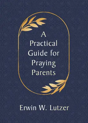 Ein praktischer Leitfaden für betende Eltern - A Practical Guide for Praying Parents