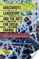 Grassroots Leadership und die Kunst für den sozialen Wandel - Grassroots Leadership and the Arts for Social Change