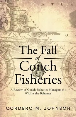 Der Fall der Muschelfischerei: Ein Überblick über das Management der Muschelfischerei auf den Bahamas - The Fall Of Conch Fisheries: A Review of conch fisheries Management within the Bahamas