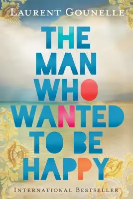 Der Mann, der glücklich sein wollte - The Man Who Wanted to Be Happy