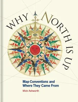 Warum Norden oben ist: Kartenkonventionen und woher sie kommen - Why North Is Up: Map Conventions and Where They Came from