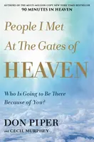 Menschen, die ich an den Toren des Himmels traf: Wer wird deinetwegen dort sein? - People I Met at the Gates of Heaven: Who Is Going to Be There Because of You?