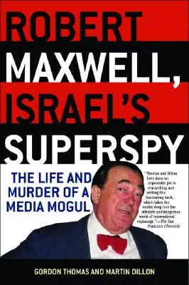 Robert Maxwell, Israels Superspion: Das Leben und der Mord an einem Medienmogul - Robert Maxwell, Israel's Superspy: The Life and Murder of a Media Mogul