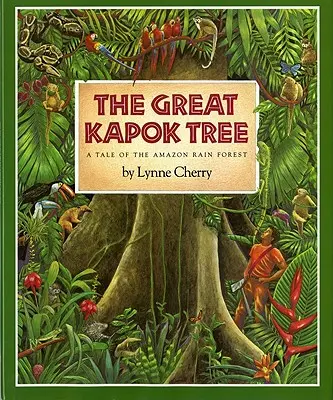 Der große Kapokbaum: Eine Geschichte aus dem Amazonas-Regenwald - The Great Kapok Tree: A Tale of the Amazon Rain Forest