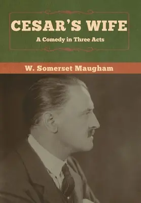 Cesars Frau: Eine Komödie in drei Aufzügen - Cesar's Wife: A Comedy in Three Acts