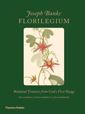 Joseph Banks' Florilegium: Botanische Schätze von Cooks erster Reise - Joseph Banks' Florilegium: Botanical Treasures from Cook's First Voyage