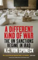 Eine andere Art von Krieg: Das Un-Sanktionsregime im Irak - A Different Kind of War: The Un Sanctions Regime in Iraq