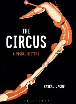 Der Zirkus: Eine visuelle Geschichte - The Circus: A Visual History