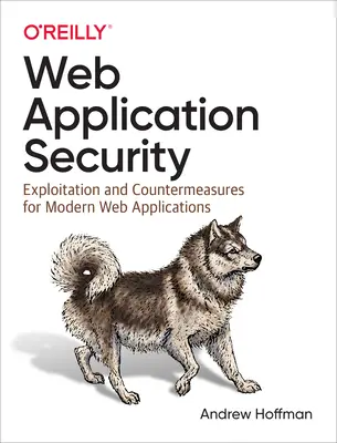 Sicherheit von Webanwendungen: Exploitation und Gegenmaßnahmen für moderne Webanwendungen - Web Application Security: Exploitation and Countermeasures for Modern Web Applications