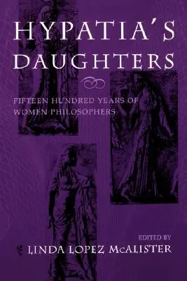 Die Töchter der Hypatia: 1500 Jahre Philosophinnen - Hypatia's Daughters: 1500 Years of Women Philosophers