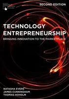 Technologie-Unternehmertum: Innovation auf den Markt bringen - Technology Entrepreneurship: Bringing Innovation to the Marketplace