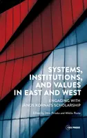 Systeme, Institutionen und Werte in Ost und West: Die Auseinandersetzung mit Jnos Kornais Wissenschaft - Systems, Institutions, and Values in East and West: Engaging with Jnos Kornai's Scholarship