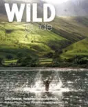 Wild Guide Lake District und Yorkshire Dales: Versteckte Orte und große Abenteuer - einschließlich Bowland und South Pennines - Wild Guide Lake District and Yorkshire Dales: Hidden Places and Great Adventures - Including Bowland and South Pennines