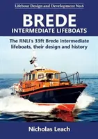Brede-Intermediate-Rettungsboote - Die 33-Fuß-Brede-Intermediate-Rettungsboote der RNLI, ihre Konstruktion und Geschichte - Brede Intermediate Lifeboats - The RNLI's 33ft Brede intermediate lifeboats, their design and history