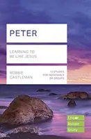 Petrus (Lifebuilder Study Guides) - Lernen, wie Jesus zu sein (Castleman Robbie (Reader)) - Peter (Lifebuilder Study Guides) - Learning to be like Jesus (Castleman Robbie (Reader))