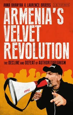 Die Samtene Revolution in Armenien: Autoritärer Niedergang und ziviler Widerstand in einer multipolaren Welt - Armenia's Velvet Revolution: Authoritarian Decline and Civil Resistance in a Multipolar World