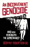 Ein unbequemer Völkermord: Wer erinnert sich jetzt an die Armenier? - An Inconvenient Genocide: Who Now Remembers the Armenians?