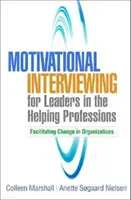 Motivierende Gesprächsführung für Führungskräfte in helfenden Berufen: Erleichterung von Veränderungen in Organisationen - Motivational Interviewing for Leaders in the Helping Professions: Facilitating Change in Organizations