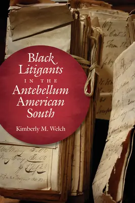 Schwarze Prozessbeteiligte im amerikanischen Süden der Vorkriegszeit - Black Litigants in the Antebellum American South