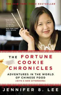 Die Chroniken der Glückskekse: Abenteuer in der Welt des chinesischen Essens - The Fortune Cookie Chronicles: Adventures in the World of Chinese Food