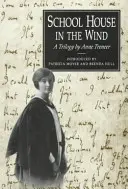 Schulhaus im Wind: Eine Trilogie von Anne Treneer - School House in the Wind: A Trilogy by Anne Treneer