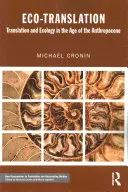 Öko-Übersetzung: Übersetzung und Ökologie im Zeitalter des Anthropozäns - Eco-Translation: Translation and Ecology in the Age of the Anthropocene