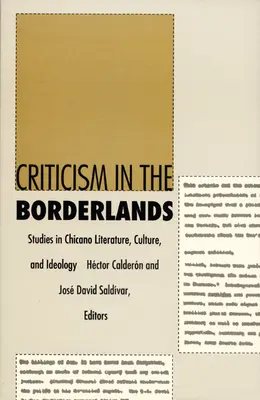 Kritik in den Borderlands: Studien zur Literatur, Kultur und Ideologie der Chicanos - Criticism in the Borderlands: Studies in Chicano Literature, Culture, and Ideology