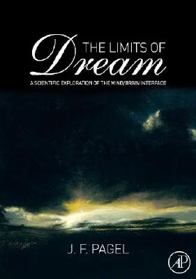 Die Grenzen des Traums: Eine wissenschaftliche Erkundung der Schnittstelle zwischen Geist und Gehirn - The Limits of Dream: A Scientific Exploration of the Mind / Brain Interface
