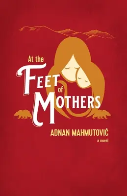 Zu den Füßen der Mütter - At the Feet of Mothers
