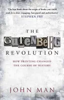 Die Gutenberg-Revolution: Die Geschichte eines Genies und einer Erfindung, die die Welt veränderte - The Gutenberg Revolution: The Story of a Genius and an Invention That Changed the World