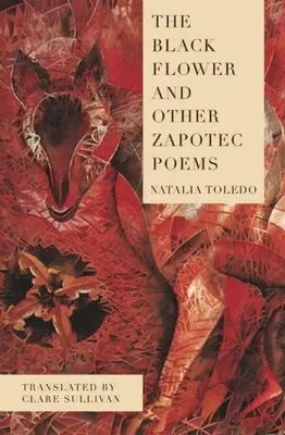 Die schwarze Blume und andere zapotekische Gedichte - The Black Flower and Other Zapotec Poems