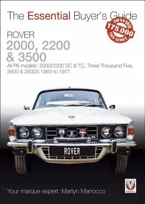 Rover 2000, 2200 & 3500: Alle P6 Modelle: 2000/2200 SC & Tc, Dreitausendfünf, 3500 & 3500s 1963 bis 1977 - Rover 2000, 2200 & 3500: All P6 Models: 2000/2200 SC & Tc, Three Thousand Five, 3500 & 3500s 1963 to 1977