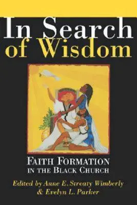 Auf der Suche nach Weisheit: Glaubenserziehung in der Schwarzen Kirche - In Search of Wisdom: Faith Formation in the Black Church