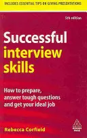 Erfolgreiche Interview Skills: Wie Sie sich vorbereiten, schwierige Fragen beantworten und Ihren Traumjob bekommen - Successful Interview Skills: How to Prepare, Answer Tough Questions and Get Your Ideal Job