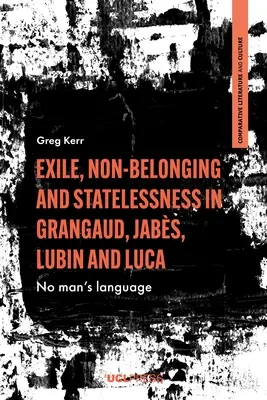 Exil, Nicht-Zugehörigkeit und Staatenlosigkeit bei Grangaud, Jabs, Lubin und Luca - Exile, Non-Belonging and Statelessness in Grangaud, Jabs, Lubin and Luca