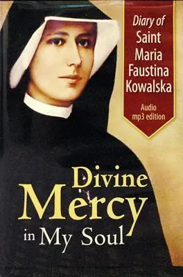 Tagebuch der heiligen Maria Faustina Kowalska: Die göttliche Barmherzigkeit in meiner Seele - Diary of Saint Maria Faustina Kowalska: Divine Mercy in My Soul