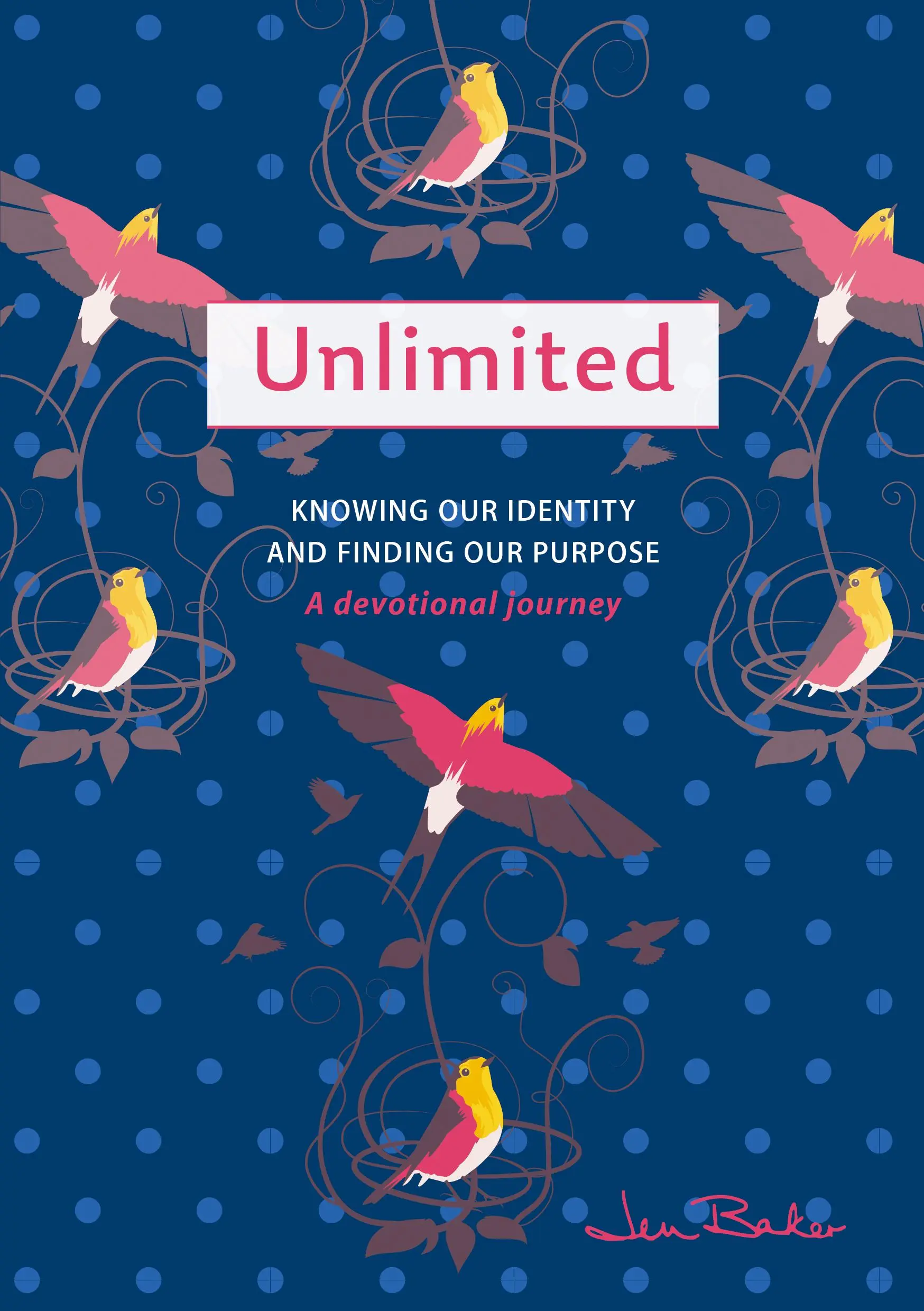 Unbegrenzt: Eine Andachtsreise: Unsere Identität kennen und unsere Bestimmung finden - Unlimited: A Devotional Journey: Knowing Our Identity and Finding Our Purpose