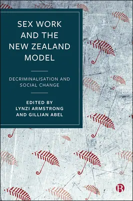 Sexarbeit und das neuseeländische Modell: Entkriminalisierung und sozialer Wandel - Sex Work and the New Zealand Model: Decriminalisation and Social Change