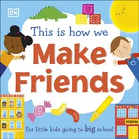 So finden wir Freunde - Für kleine Kinder, die in die große Schule gehen - This Is How We Make Friends - For little kids going to big school