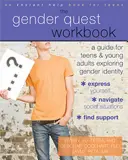 Das Gender Quest Workbook: Ein Leitfaden für Jugendliche und junge Erwachsene zur Erforschung der Geschlechtsidentität - The Gender Quest Workbook: A Guide for Teens and Young Adults Exploring Gender Identity