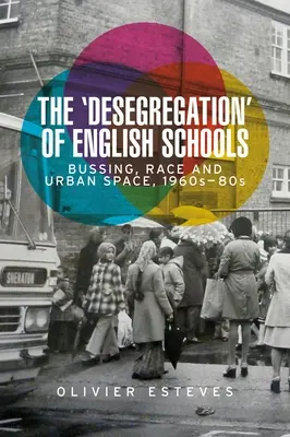 Die „Aufhebung der Rassentrennung“ in englischen Schulen: Bussing, Ethnie und städtischer Raum, 1960-80er Jahre - The 'Desegregation' of English Schools: Bussing, Race and Urban Space, 1960s-80s