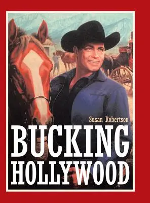 Hollywood die Stirn bieten - Bucking Hollywood
