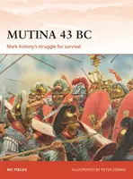 Mutina 43 v. Chr: Mark Antonius' Kampf ums Überleben - Mutina 43 BC: Mark Antony's Struggle for Survival