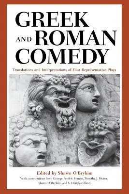 Griechische und römische Komödie: Übersetzungen und Interpretationen von vier repräsentativen Stücken - Greek and Roman Comedy: Translations and Interpretations of Four Representative Plays