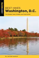 Die besten Wanderungen in Washington, D.C.: Die schönsten Aussichten, Wildtiere und Waldspaziergänge - Best Hikes Washington, D.C.: The Greatest Views, Wildlife, and Forest Strolls