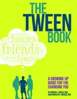 Das Tween-Buch: Ein Leitfaden zum Erwachsenwerden für das sich verändernde Ich - The Tween Book: A Growing-Up Guide for the Changing You